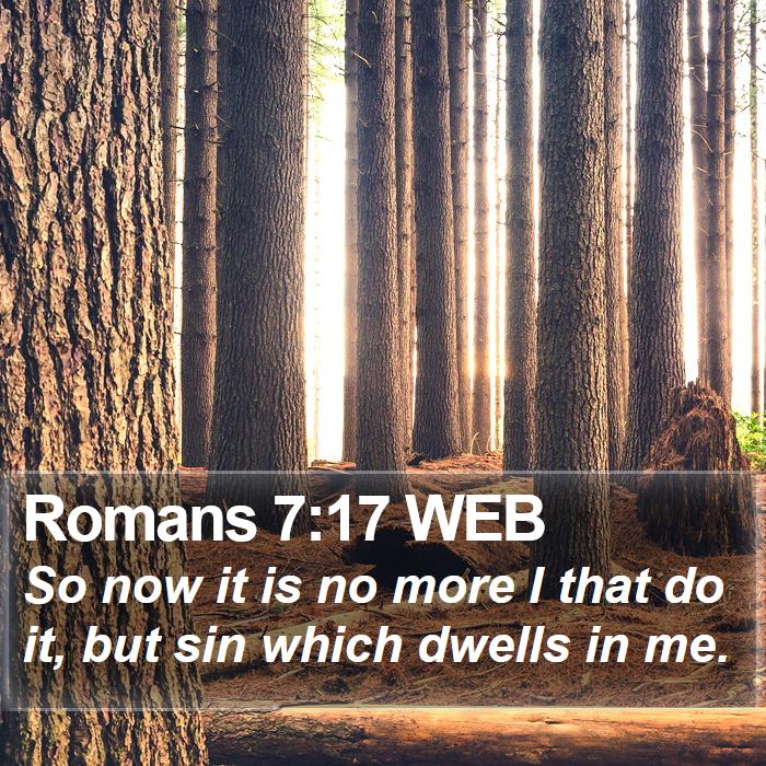 Romans 7:17 WEB Bible Study