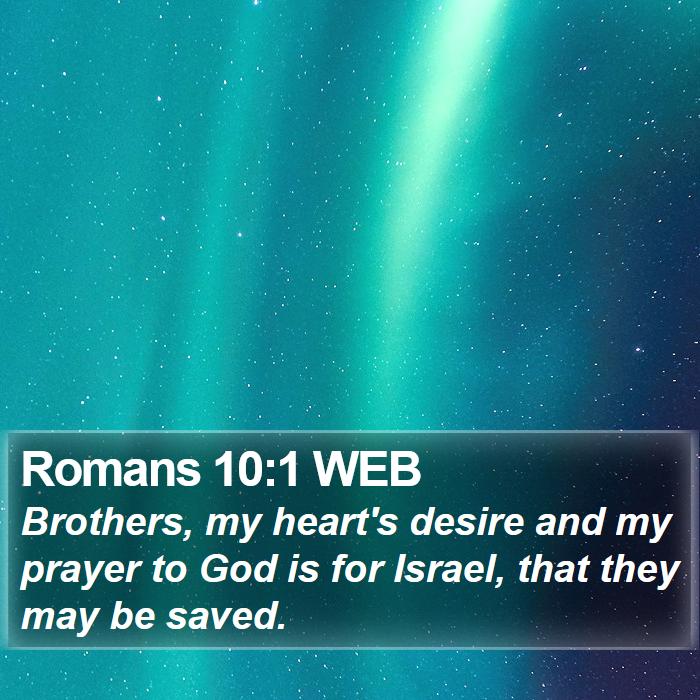 Romans 10:1 WEB Bible Study