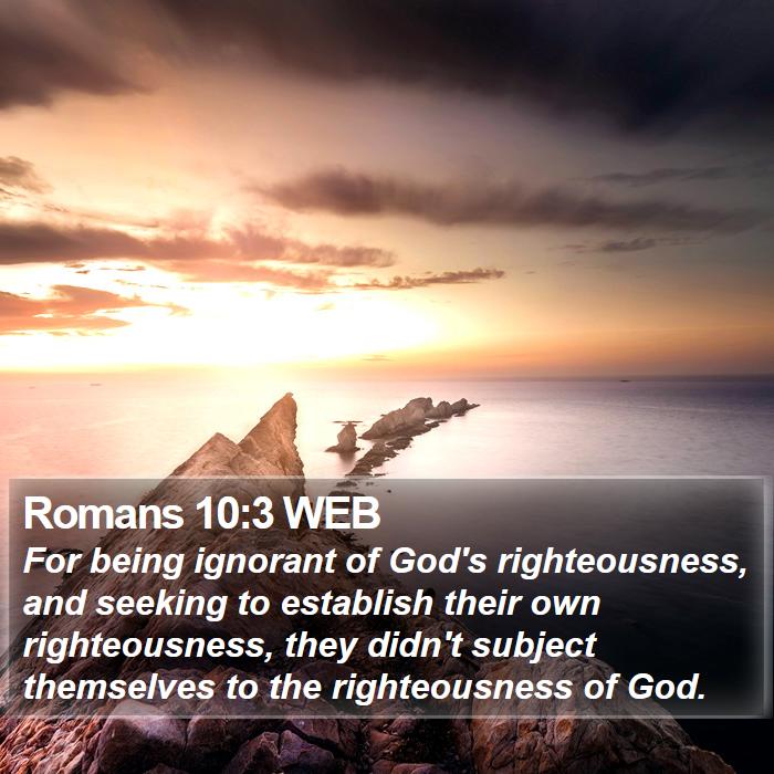 Romans 10:3 WEB Bible Study