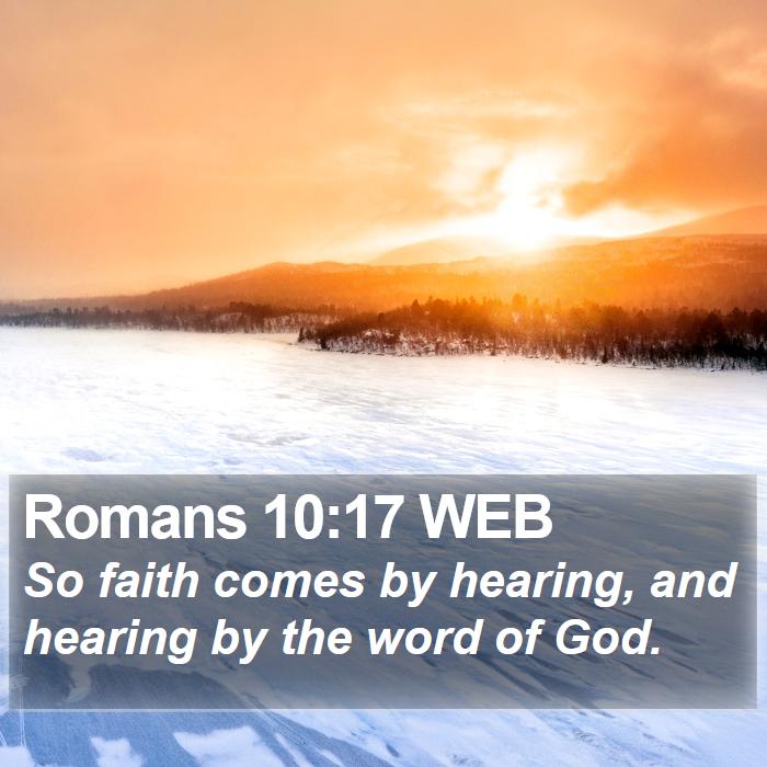 Romans 10:17 WEB Bible Study