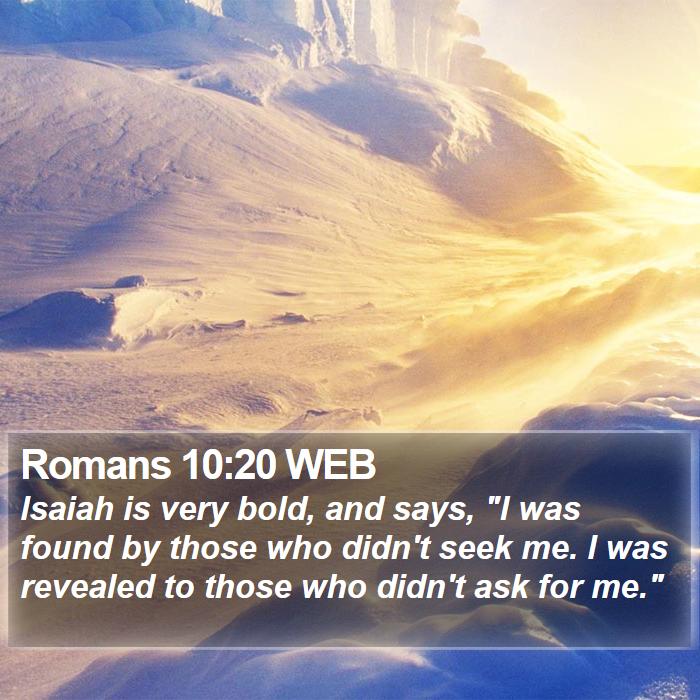 Romans 10:20 WEB Bible Study