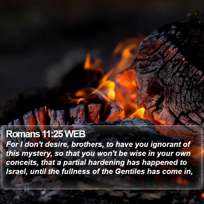 Romans 11:25 WEB Bible Study