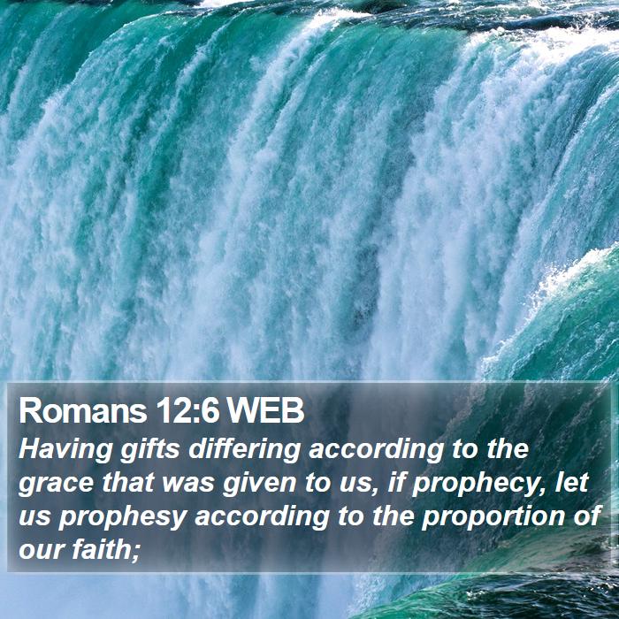 Romans 12:6 WEB Bible Study