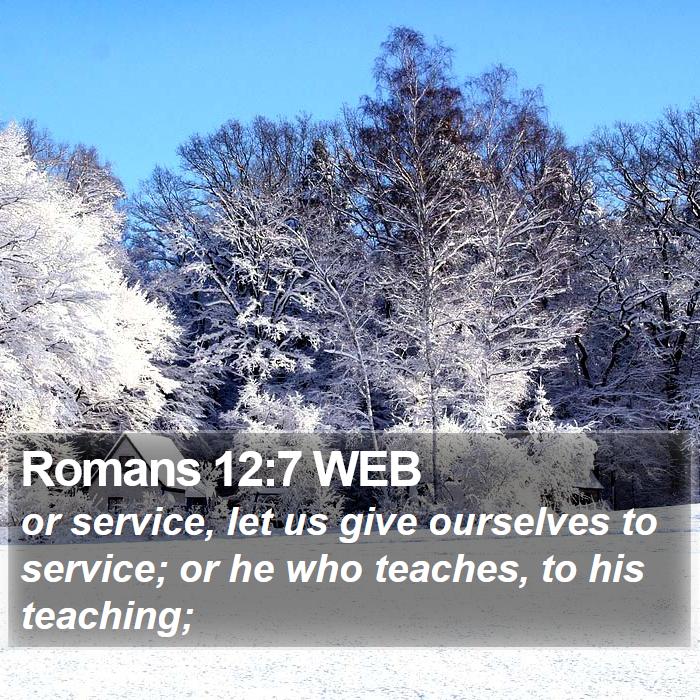 Romans 12:7 WEB Bible Study