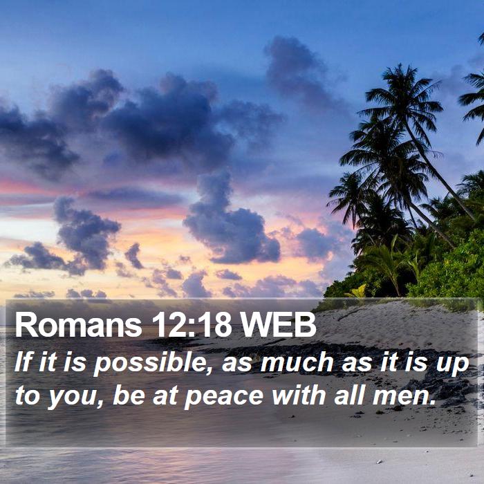 Romans 12:18 WEB Bible Study