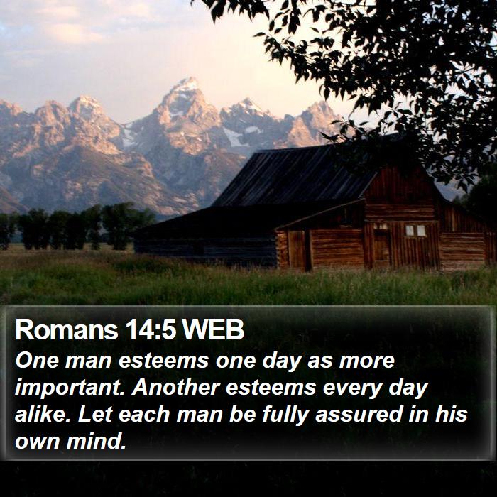 Romans 14:5 WEB Bible Study