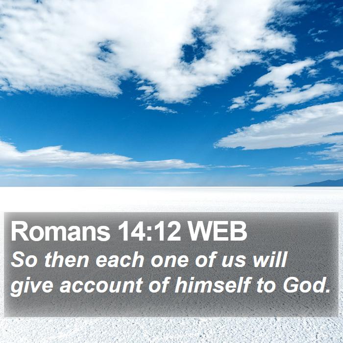 Romans 14:12 WEB Bible Study