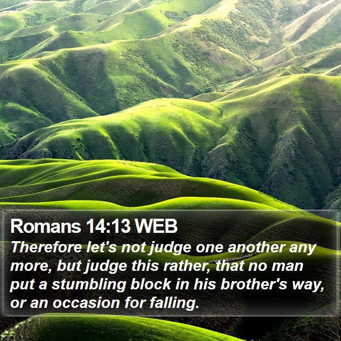 Romans 14:13 WEB Bible Study