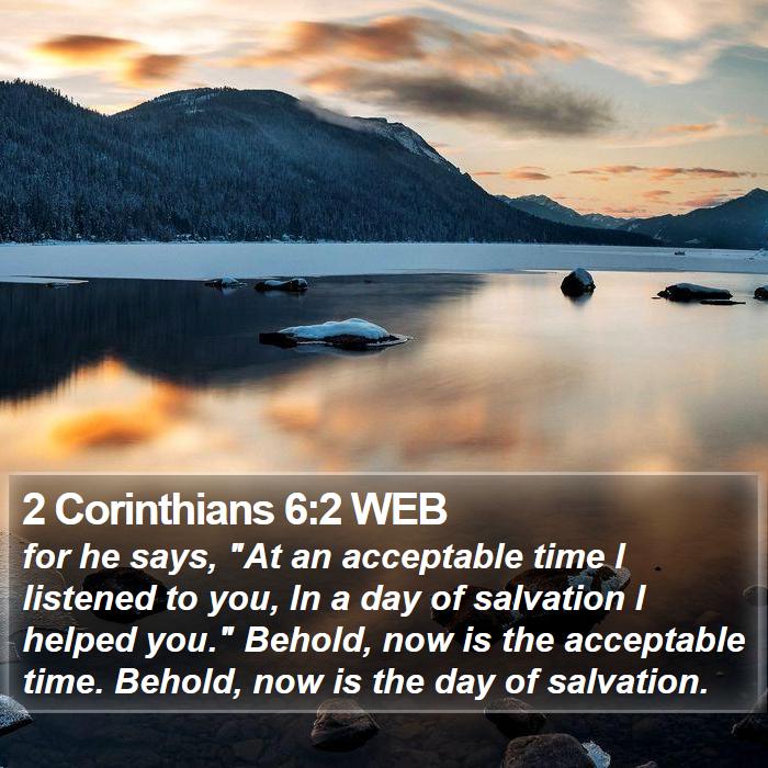 2 Corinthians 6:2 WEB Bible Study