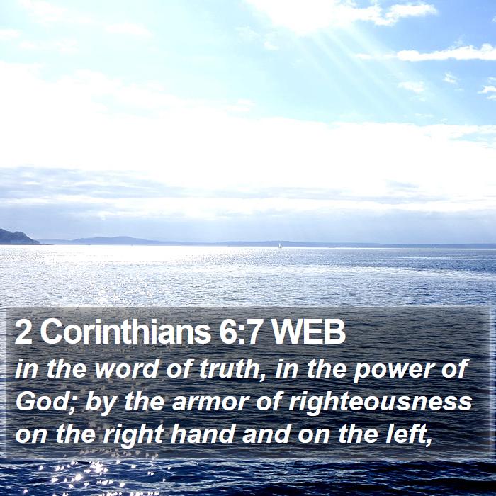 2 Corinthians 6:7 WEB Bible Study