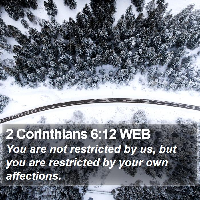 2 Corinthians 6:12 WEB Bible Study