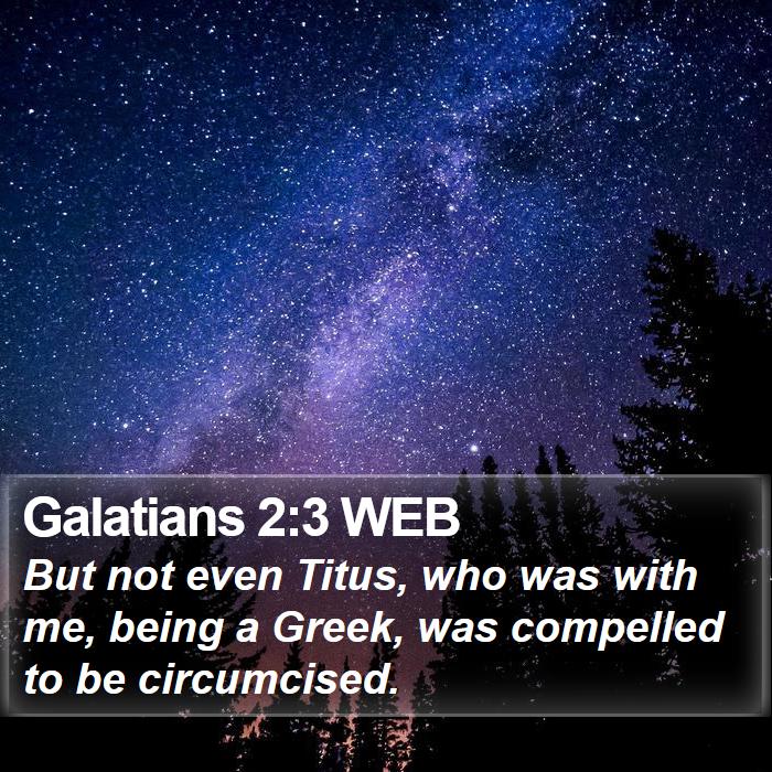 Galatians 2:3 WEB Bible Study