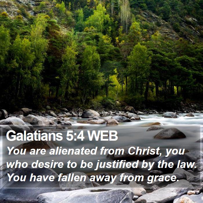 Galatians 5:4 WEB Bible Study