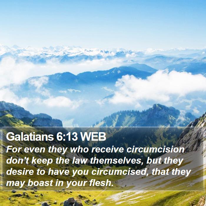 Galatians 6:13 WEB Bible Study