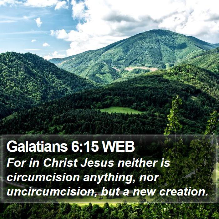 Galatians 6:15 WEB Bible Study