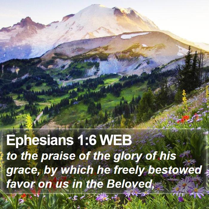 Ephesians 1:6 WEB Bible Study