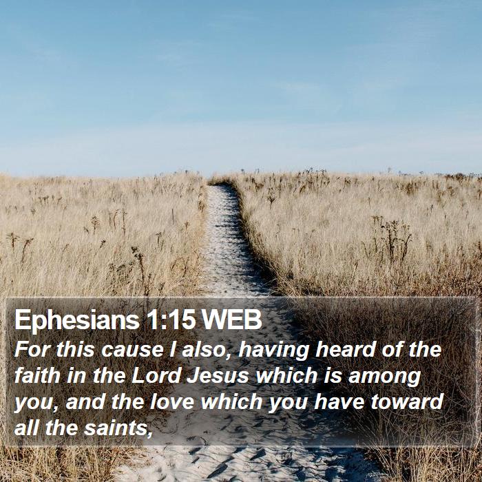 Ephesians 1:15 WEB Bible Study