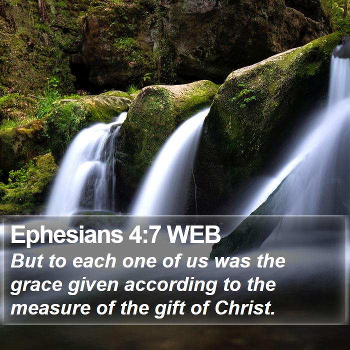 Ephesians 4:7 WEB Bible Study