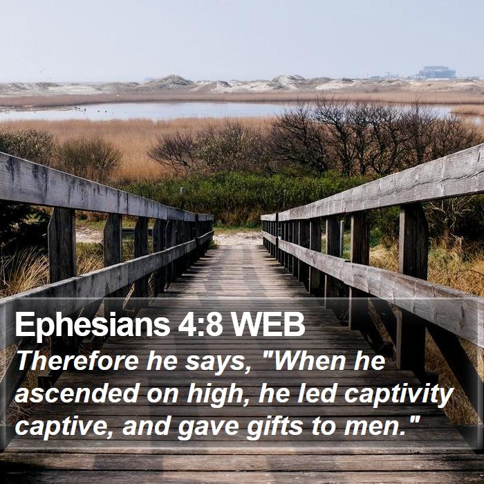 Ephesians 4:8 WEB Bible Study