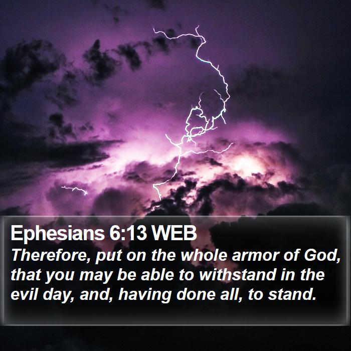 Ephesians 6:13 WEB Bible Study