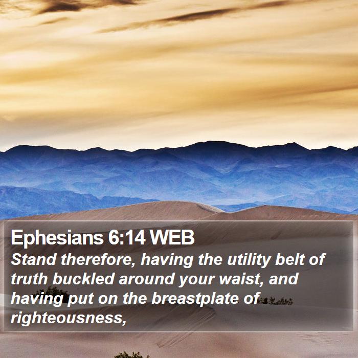 Ephesians 6:14 WEB Bible Study