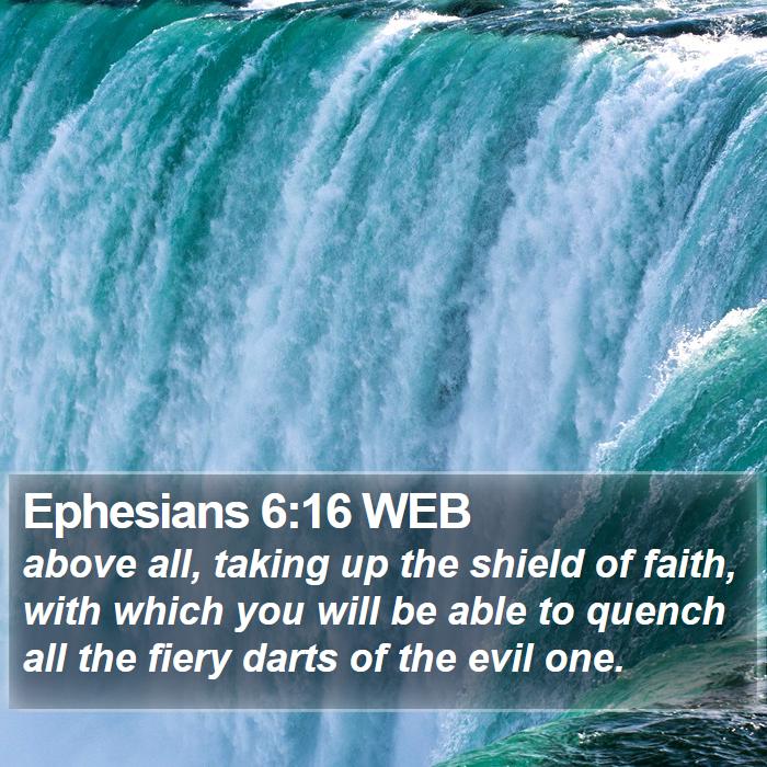 Ephesians 6:16 WEB Bible Study