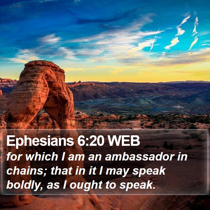 Ephesians 6:20 WEB Bible Study