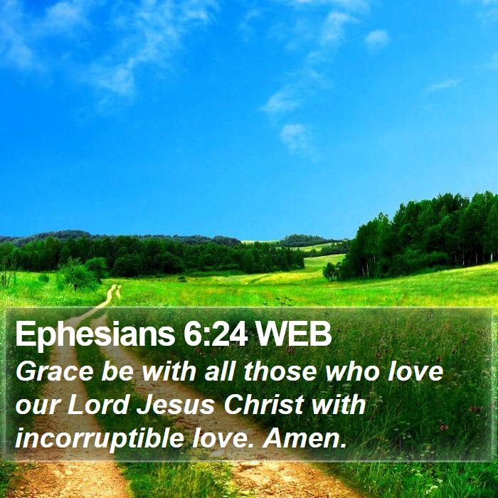 Ephesians 6:24 WEB Bible Study