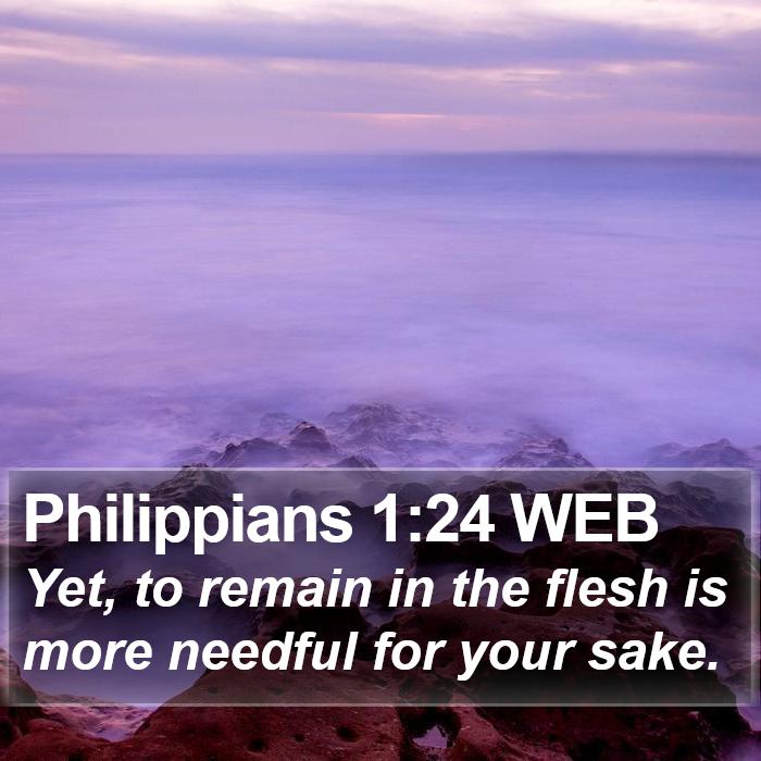 Philippians 1:24 WEB Bible Study