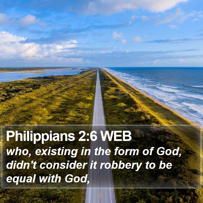 Philippians 2:6 WEB Bible Study