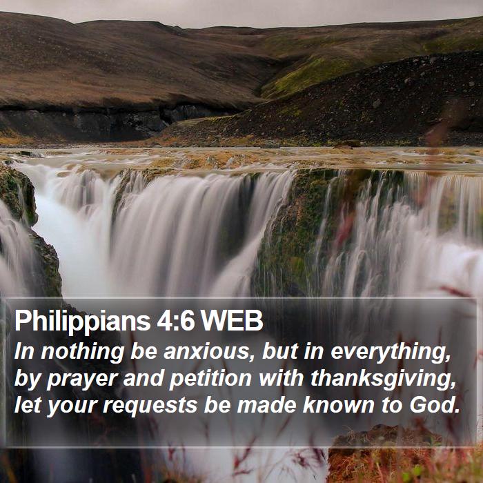 Philippians 4:6 WEB Bible Study