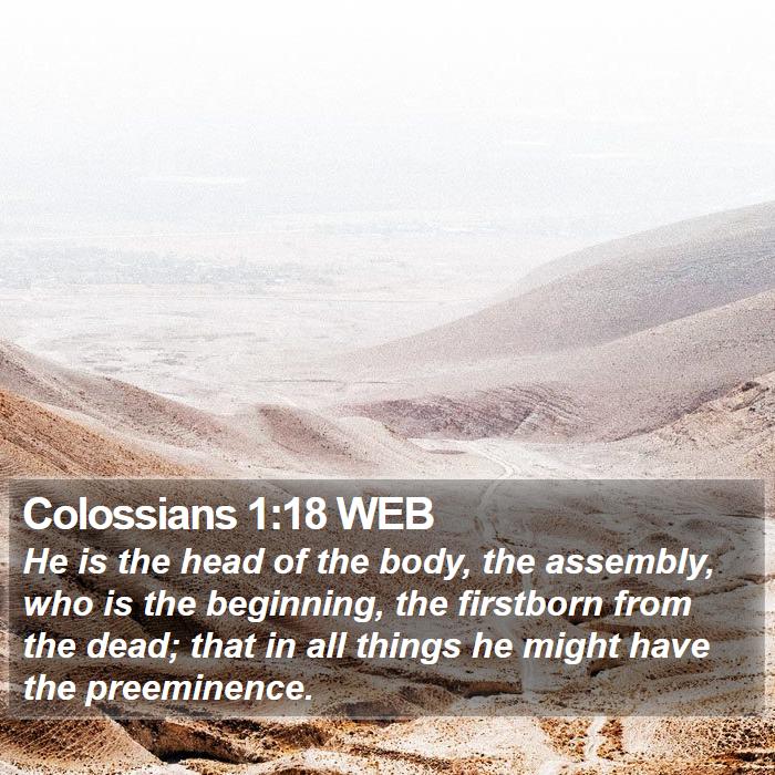 Colossians 1:18 WEB Bible Study