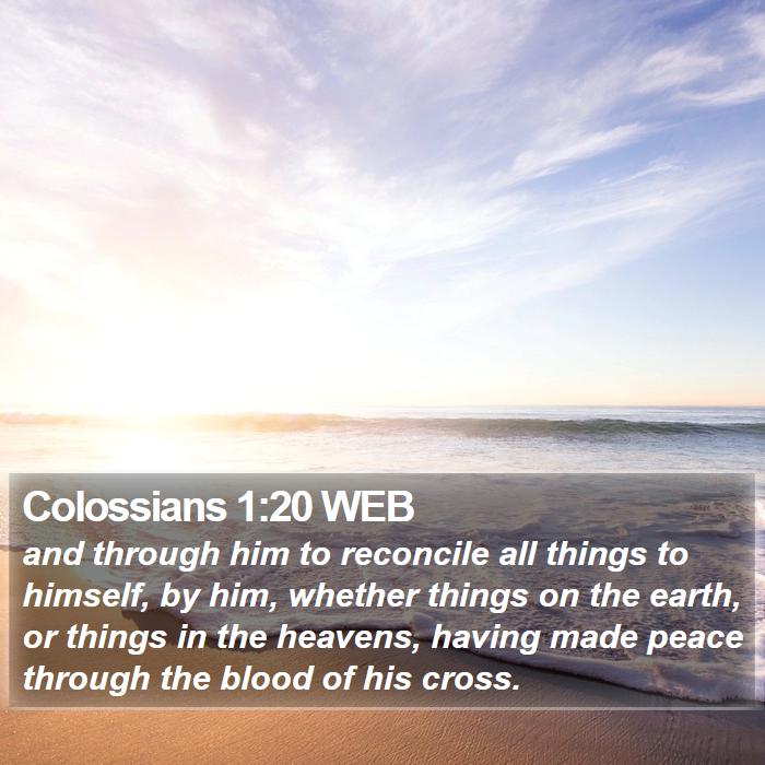 Colossians 1:20 WEB Bible Study