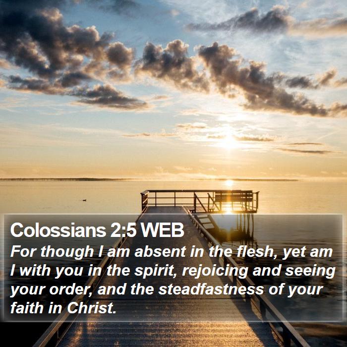 Colossians 2:5 WEB Bible Study