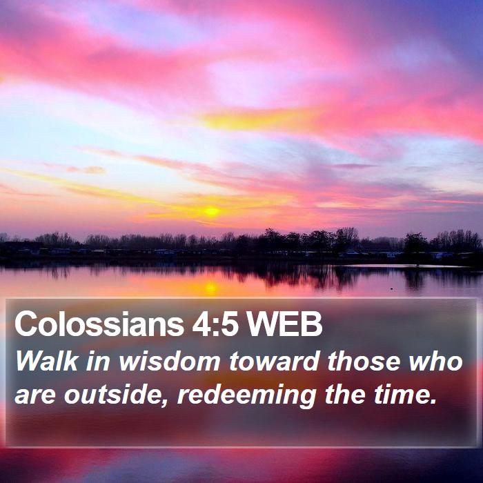 Colossians 4:5 WEB Bible Study