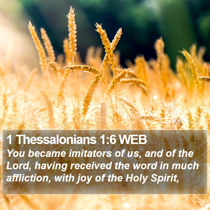 1 Thessalonians 1:6 WEB Bible Study