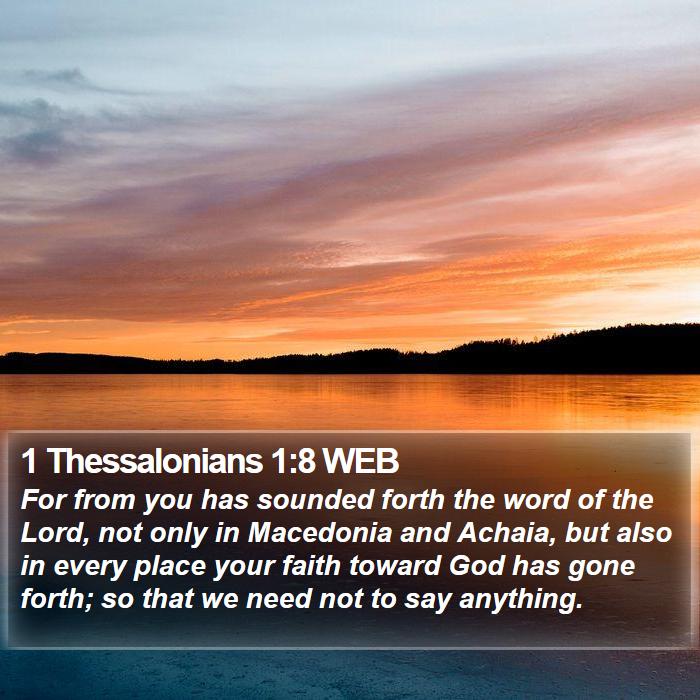 1 Thessalonians 1:8 WEB Bible Study