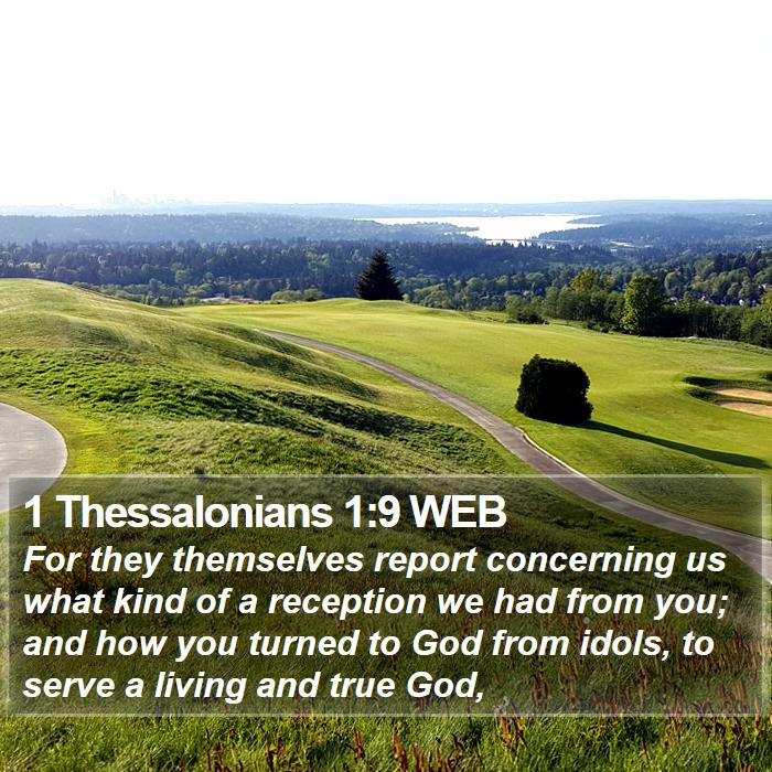 1 Thessalonians 1:9 WEB Bible Study