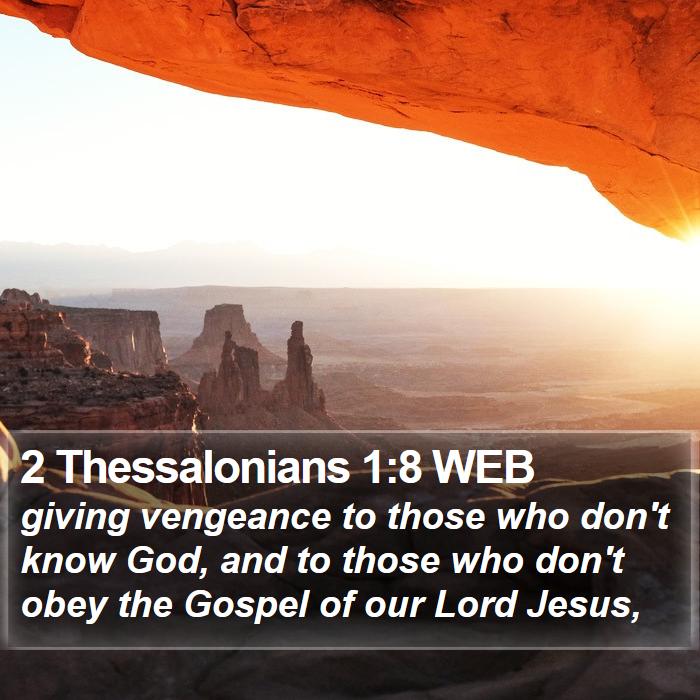 2 Thessalonians 1:8 WEB Bible Study