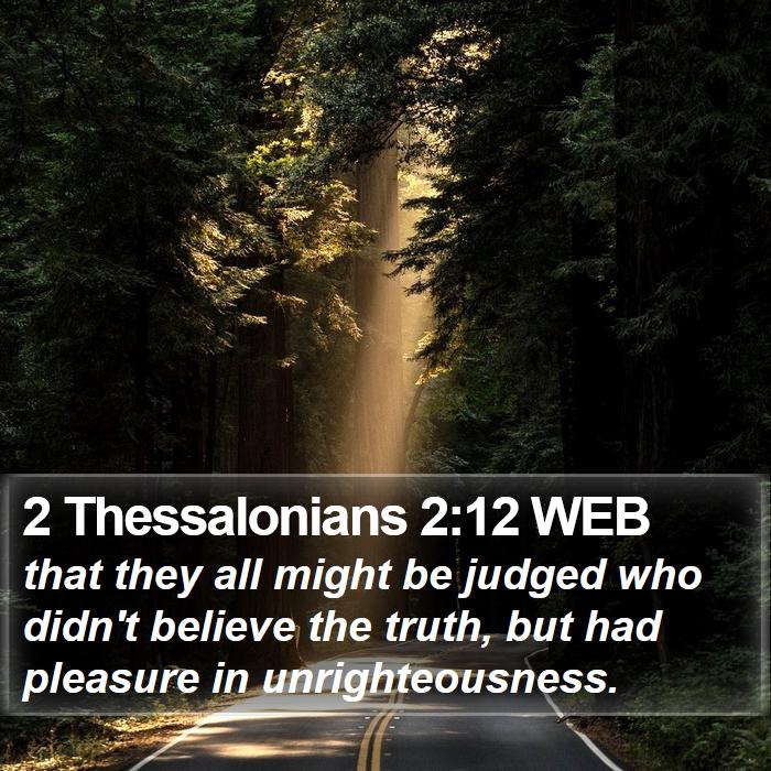 2 Thessalonians 2:12 WEB Bible Study