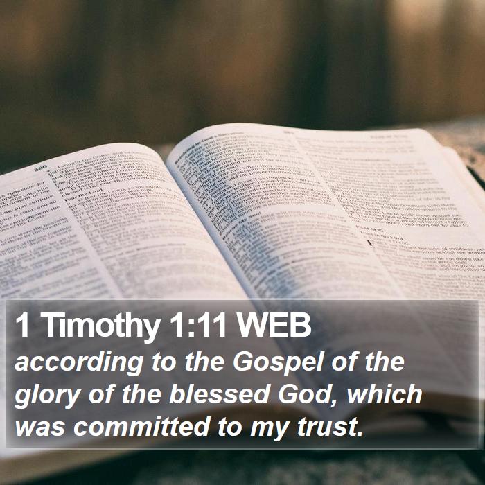 1 Timothy 1:11 WEB Bible Study