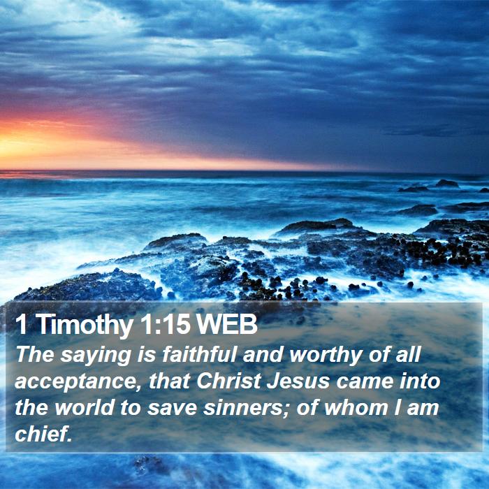 1 Timothy 1:15 WEB Bible Study