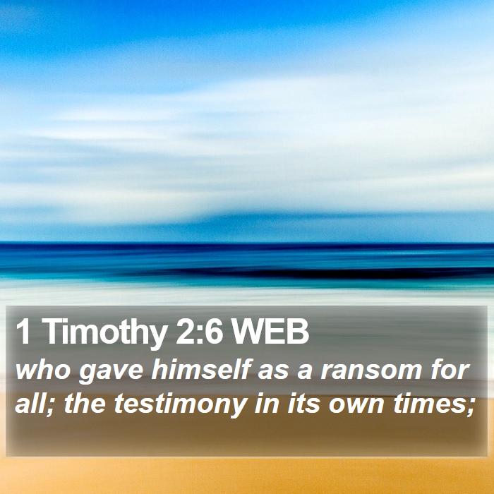 1 Timothy 2:6 WEB Bible Study