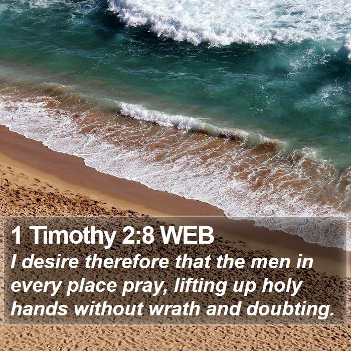 1 Timothy 2:8 WEB Bible Study