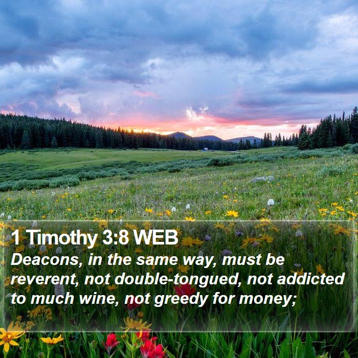 1 Timothy 3:8 WEB Bible Study