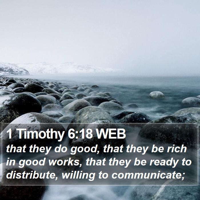 1 Timothy 6:18 WEB Bible Study