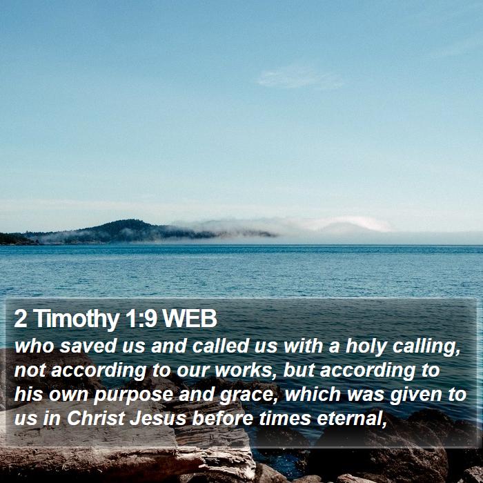 2 Timothy 1:9 WEB Bible Study