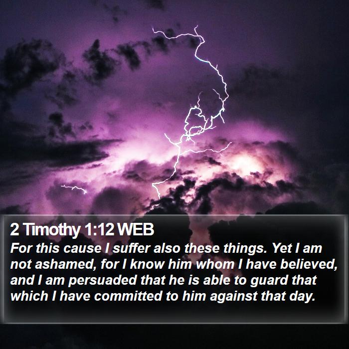 2 Timothy 1:12 WEB Bible Study