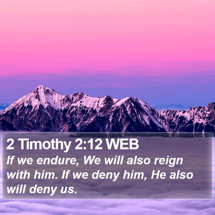 2 Timothy 2:12 WEB Bible Study