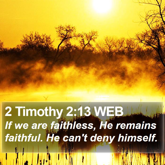 2 Timothy 2:13 WEB Bible Study